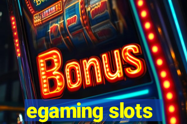 egaming slots