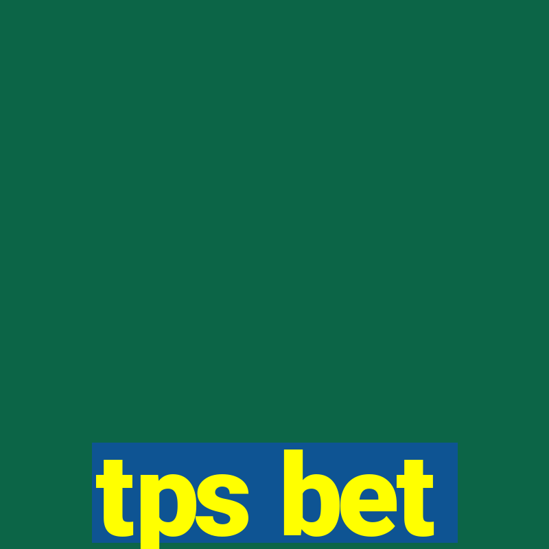 tps bet