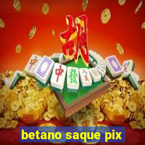 betano saque pix