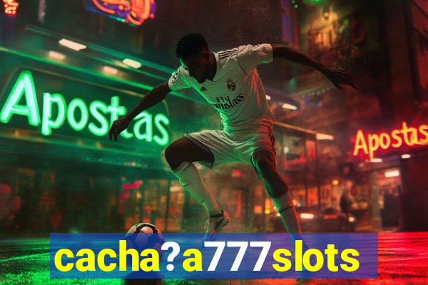 cacha?a777slots