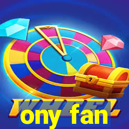 ony fan