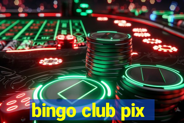 bingo club pix