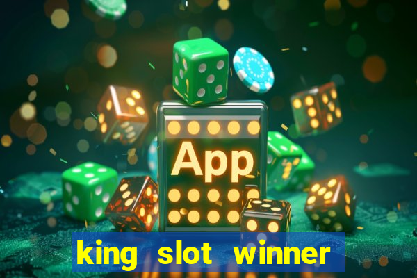 king slot winner game 777