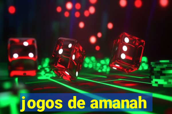 jogos de amanah