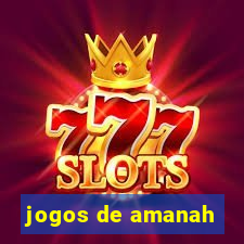 jogos de amanah