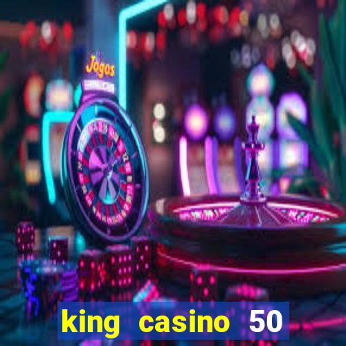 king casino 50 free spins