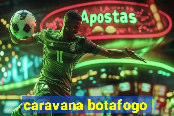 caravana botafogo