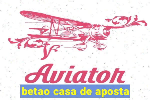 betao casa de aposta