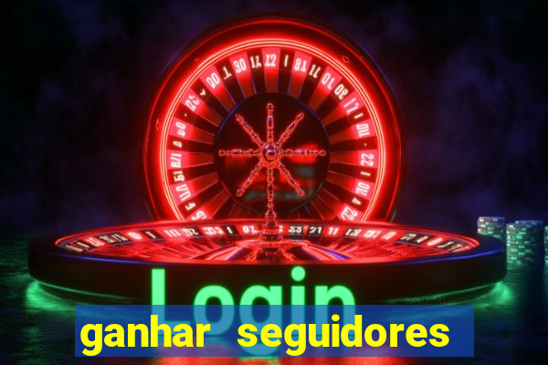 ganhar seguidores instagram gratis