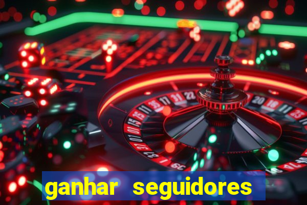 ganhar seguidores instagram gratis