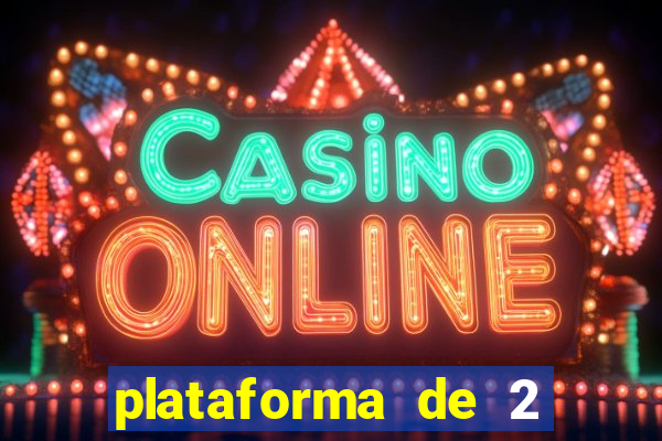 plataforma de 2 reais cassino