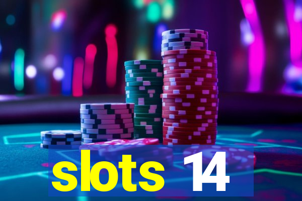 slots 14