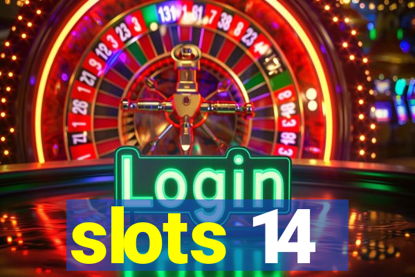 slots 14