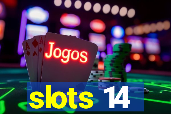 slots 14