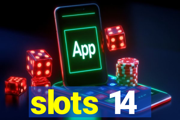 slots 14