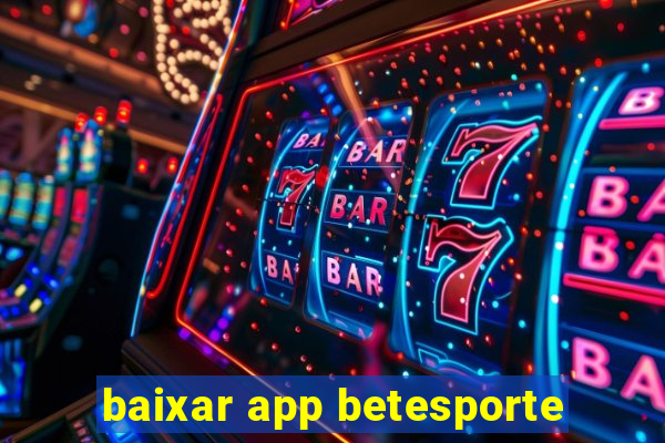 baixar app betesporte