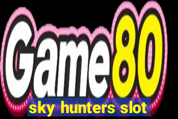 sky hunters slot