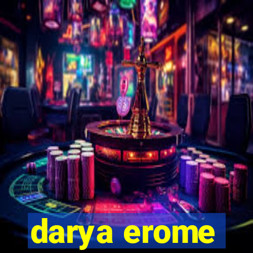 darya erome