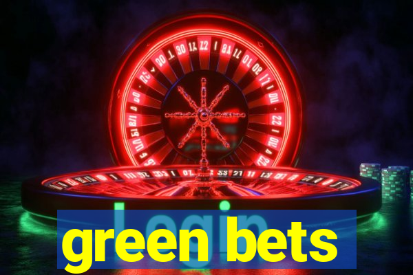 green bets