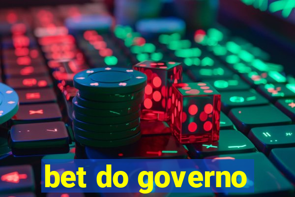 bet do governo