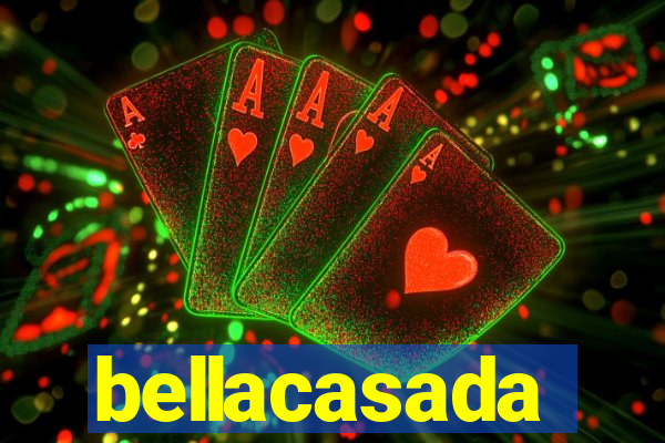 bellacasada