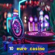 10 euro casino bonus ohne einzahlung 2021