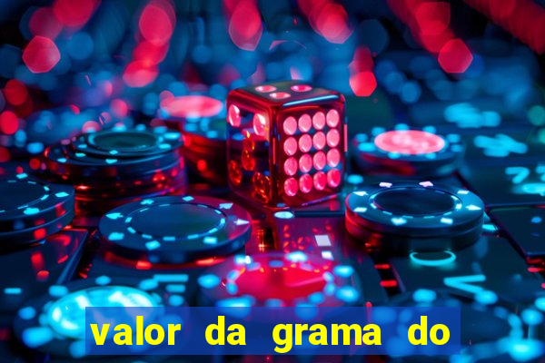 valor da grama do ouro em porto alegre