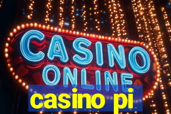 casino pi