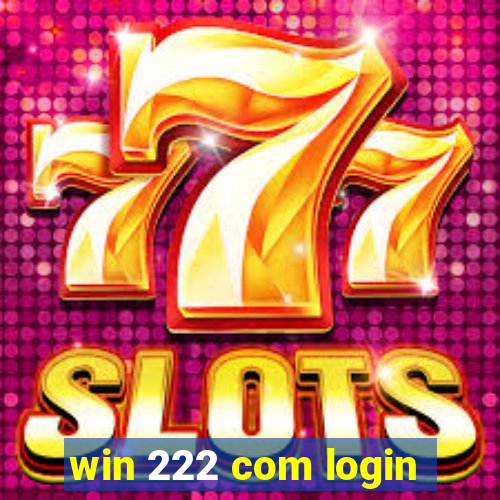 win 222 com login