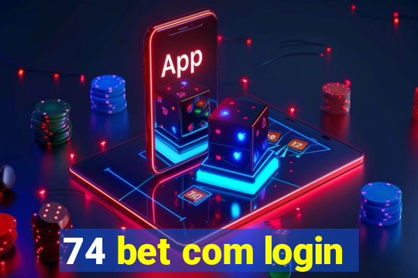 74 bet com login