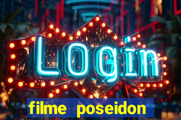 filme poseidon completo dublado