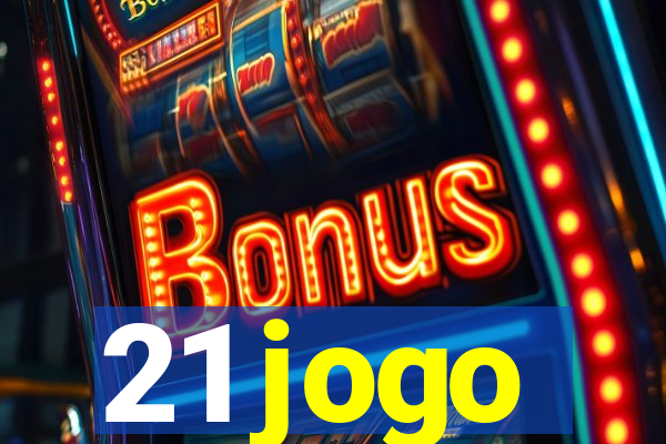 21 jogo