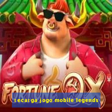 recarga jogo mobile legends