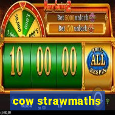 cow strawmaths