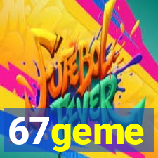 67geme