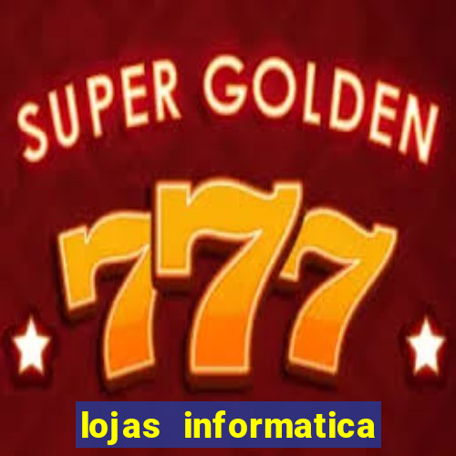 lojas informatica em recife