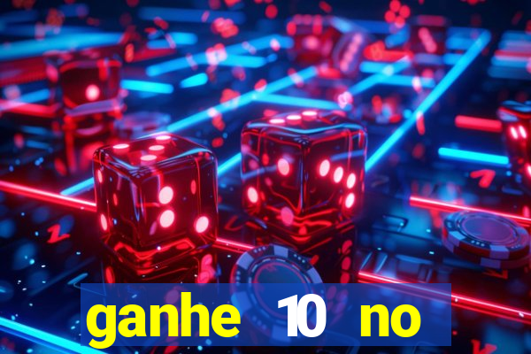 ganhe 10 no cadastro bet