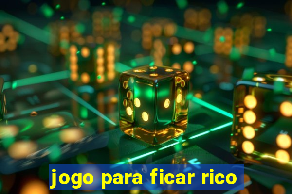 jogo para ficar rico