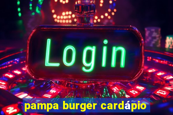 pampa burger cardápio