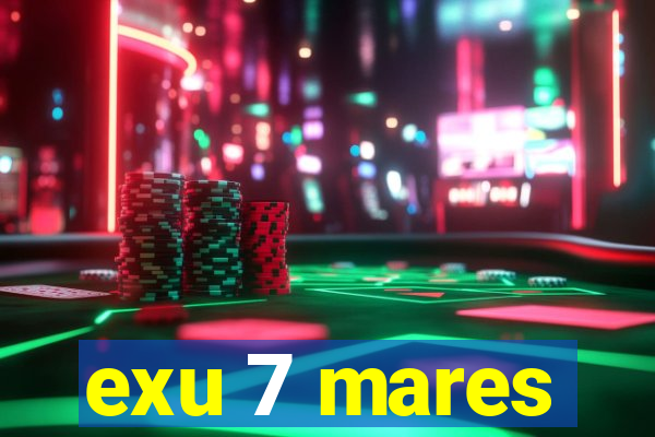 exu 7 mares