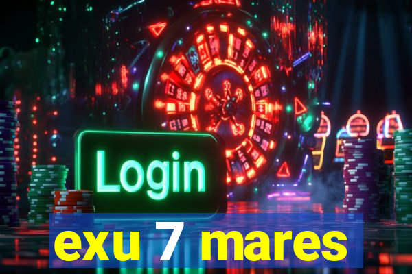 exu 7 mares