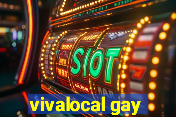 vivalocal gay