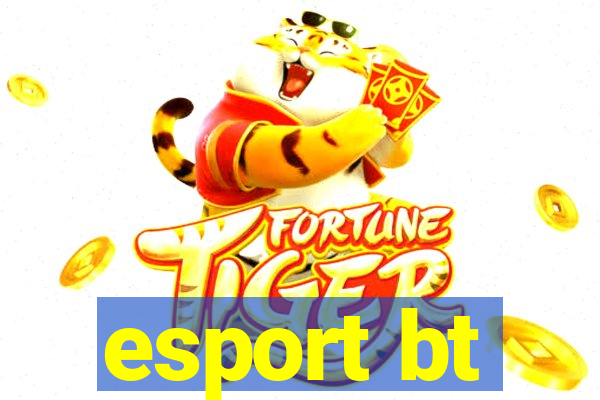 esport bt