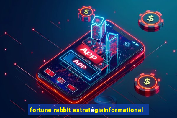 fortune rabbit estratégiaInformational