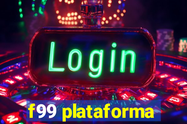 f99 plataforma