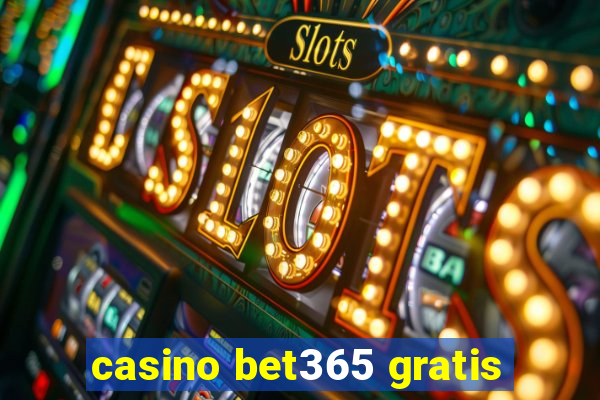 casino bet365 gratis