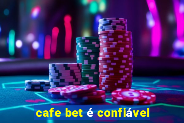 cafe bet é confiável