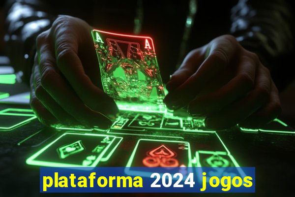 plataforma 2024 jogos