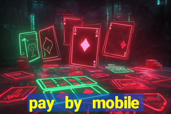 pay by mobile casino uk