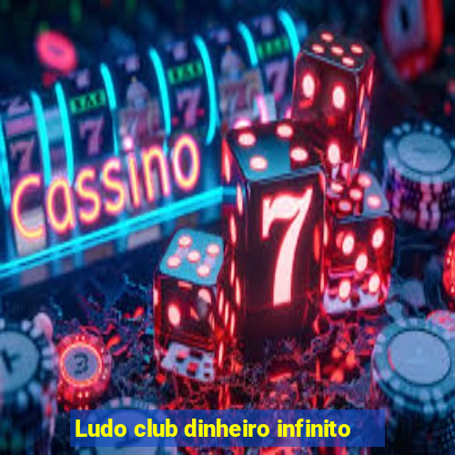 Ludo club dinheiro infinito